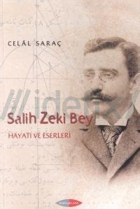 KÜLTÜR ve BİLİM Celal Saraç Salih Zeki Bey Hayatı Ve Eserleri