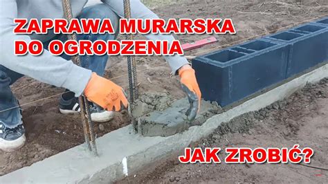 Zaprawa Murarska Do Ogrodzenia Jak Zrobi Youtube