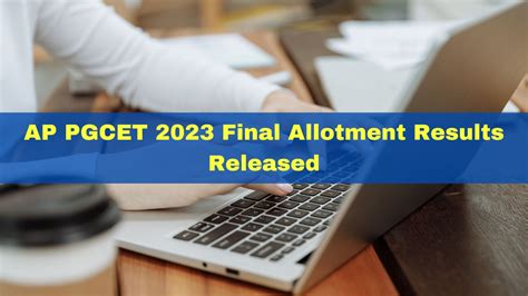 AP PGCET 2023 Final Allotment Results Released Check Documents