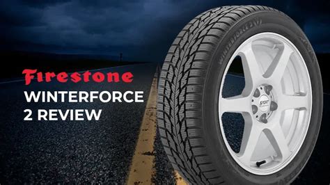 Firestone Winterforce Review Drive Confidently Through Winter The