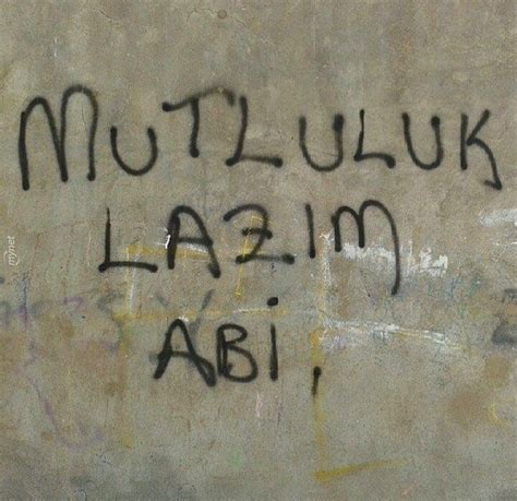 Herkese Lazım Laim Turkish Quotes Street Graffiti Wall Quotes True