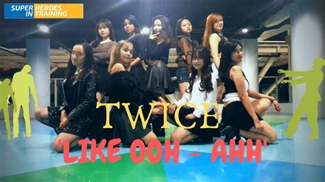 TWICE Like OOH AHH OOH AHH하게 COVER BY SUPERHEROESINTRAINING YouTube