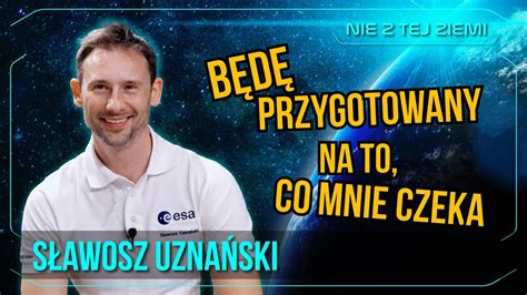 Poznajcie Polskiego Astronaut S Awosz Uzna Ski Youtube