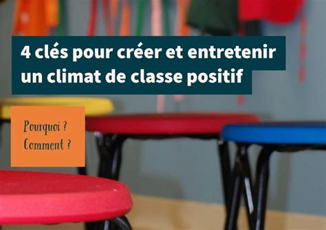 Cl S Pour Cr Er Et Entretenir Un Climat De Classe Positif