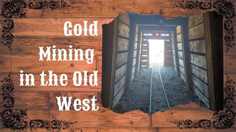 Gold Mining In The Old West Youtube