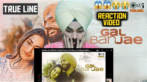 Reaction On Gal Ban Jae Official Video Ammy Virk Avvy Sra Happy