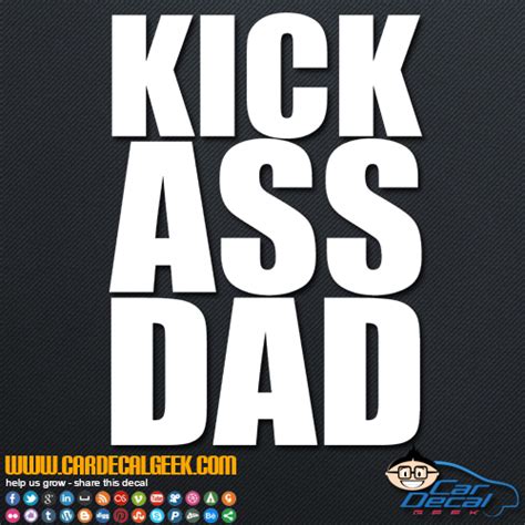 Kick Ass Dad Vinyl Decal Sticker Graphic
