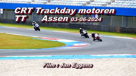 Crt Trackday Motoren Tt Assen Youtube