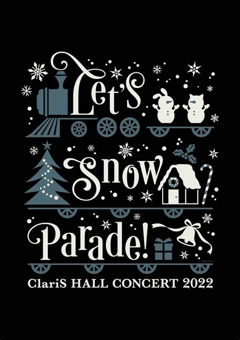 ClariSスタッフ on Twitter ClariS HALL CONCERT 2022 Let s Snow Parade