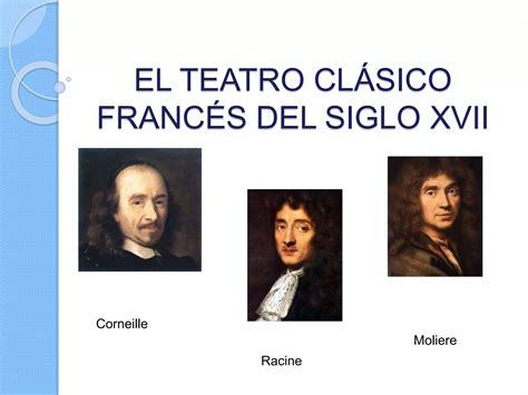 El Teatro Clasico Frances Del Siglo Xvii Adaptado Ppt