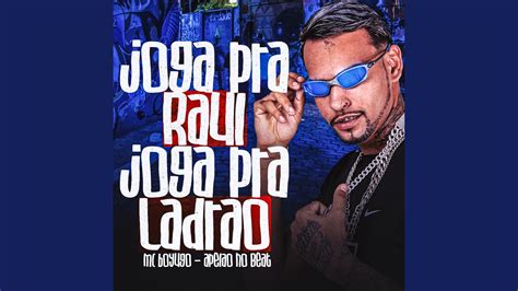 Joga pra Raul Joga pra Ladrão YouTube