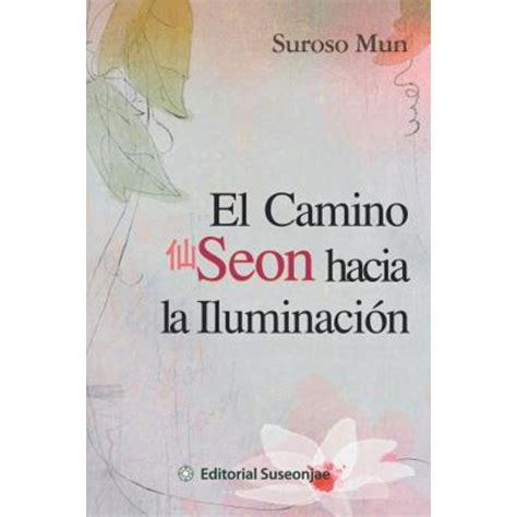 El Camino Seon Hacia La Iluminacion Paperback Iuniverse