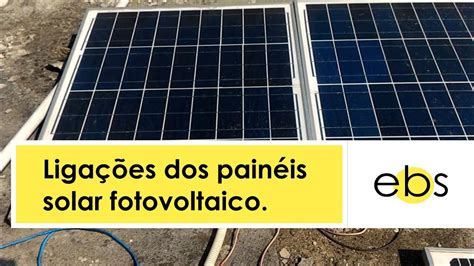 Ligações dos painéis solar fotovoltaico YouTube