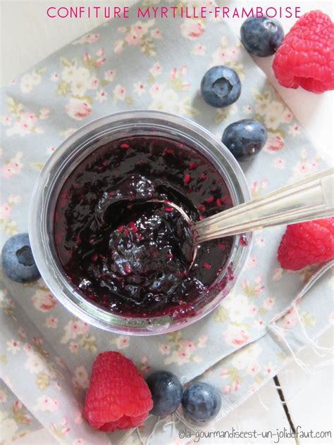 Confiture De Framboises Et Myrtilles La Gourmandise Est Un Joli D Faut