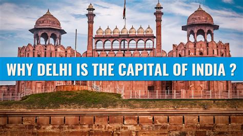 Why Delhi is the Capital of India? - Miraj Tutorials