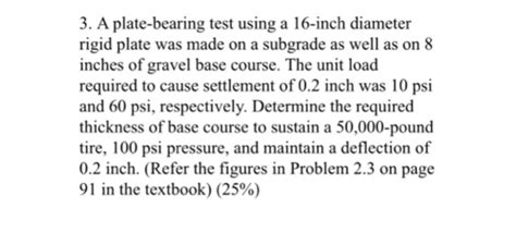 Solved A Plate Bearing Test Using A 16 Inch Diameter Rigid