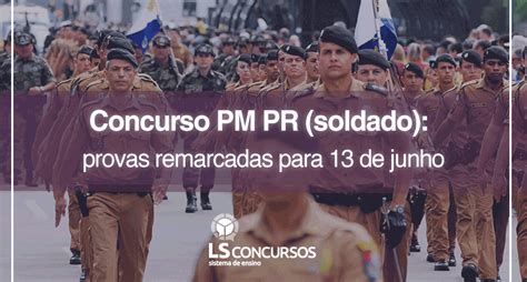 Concurso Pm Pr Soldado Provas Remarcadas Para 13 De Junho Ls Ensino