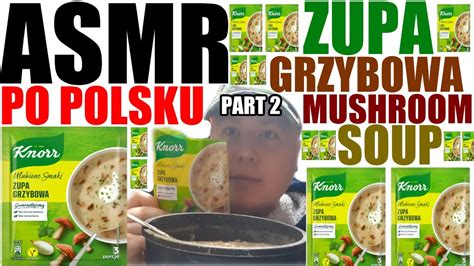 asmr po polsku zupa grzybowa knorr part 2 dźwięki jedzenia mushroom