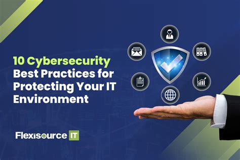 10 Cybersecurity Best Practices For Your Business Flexisource It