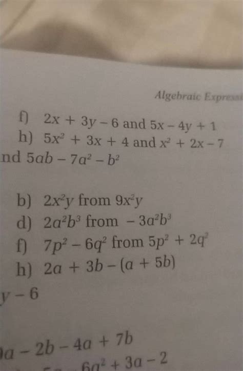 Algebraic Expressf 2x 3y−6 And 5x−4y 1h 5x2 3x 4 And X2 2x−7nd 5ab−7