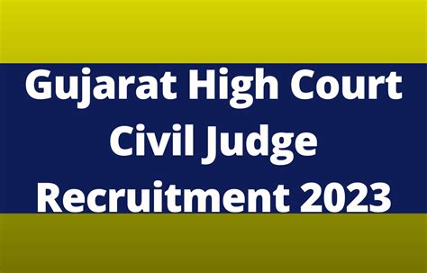 Gujarat High Court Civil Judge Recruitment 2023 Last Date To Apply