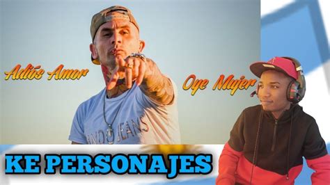 Reaccion A Ke Personajes “adios Amor And Oye Mujer Video Oficial 🇦🇷 Youtube