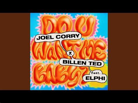 Joel Corry Billen Ted Do U Want Me Baby Text SongTextes De