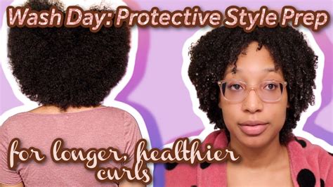 Protective Style Prep Wash Day Routine Clarifyingmoisturizing