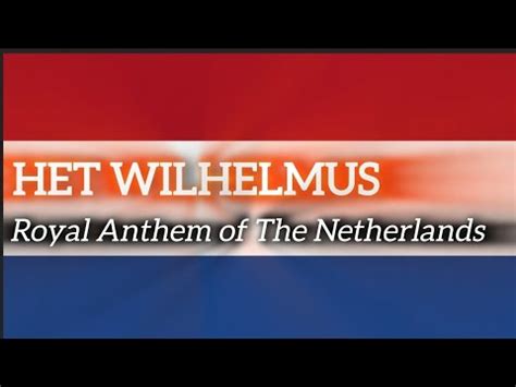 Het Wilhelmus Royal Anthem Of The Netherlands Youtube