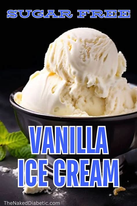 How To Make Sugar Free Vanilla Ice Cream Diabetic Friendly The Naked Diabetic