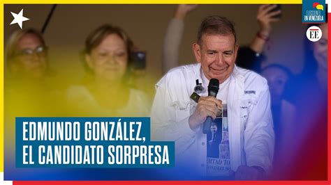 Edmundo Gonz Lez El Candidato Sorpresa Que Logr Saltarse Las Trabas