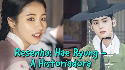 Resenhando A Historiadora Rookie Historian Goo Hae Ryung Vdd Youtube