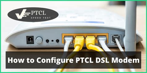 How To Configure Ptcl Dsl Modem Broadband Settings