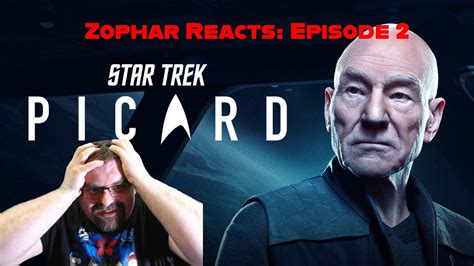 Star Trek Picard Season 3 Teaser Trailer Zophar Reacts Episode 2