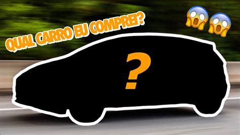 Qual Carro Eu Comprei Comprei Meu Primeiro Carro Veja O Video