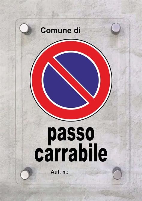 CARTELLO IN PLEXIGLASS SEGNALETICO PASSO CARRABILE Con Comune E N