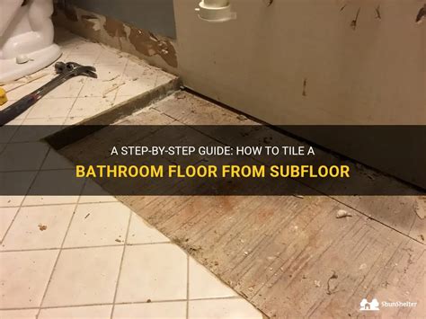 A Step By Step Guide How To Tile A Bathroom Floor From Subfloor