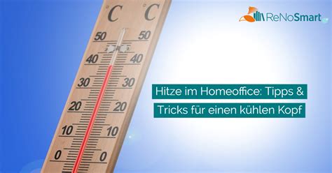 Hitze im Homeoffice Tipps Tricks für einen kühlen Kopf Alles für ReNos