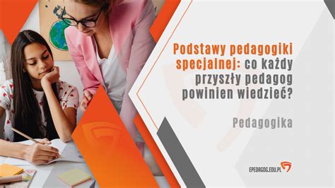 Podstawy Pedagogiki Specjalnej Co Ka Dy Przysz Y Pedagog Powinien