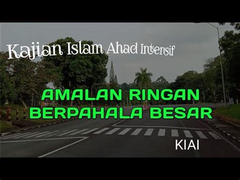 Amalan Ringan Berpahala Besar Oleh Ustadz M Asdi Nawawi Youtube