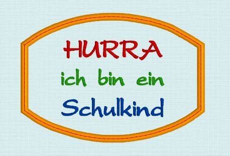 Hurra Ich Bin Ein Schulkind Stickmustersuche Hobbyschneiderin