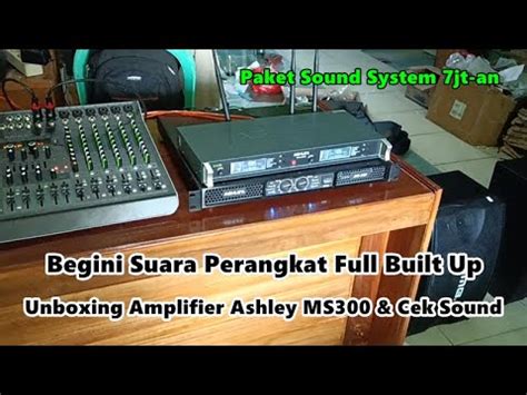 UNBOXING CEK SOUND POWER AMPLIFIER ASHLEY MS300 PAKET BUILT UP