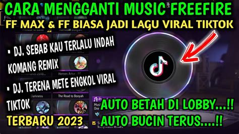 Cara Mengganti Music Freefire Jadi Lagu Tiktok YouTube