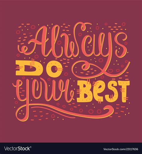 Always do your best Royalty Free Vector Image - VectorStock