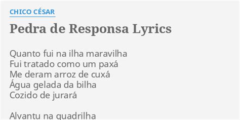 PEDRA DE RESPONSA LYRICS by CHICO CÉSAR Quanto fui na ilha