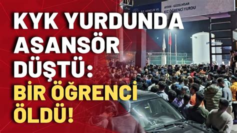 Aydın da KYK yurdunda asansör faciası Bir öğrenci hayatını kaybetti