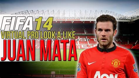 FIFA 14 PS4 VIRTUAL PRO LOOK A LIKES JUAN MATA YouTube