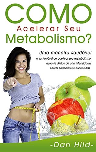 Como Acelerar Seu Metabolismo Uma maneira saudável e sustentável de