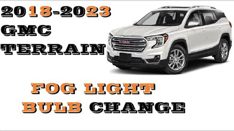 How To Replace Fog Light Bulb In 2018 2023 Gmc Terrain Youtube