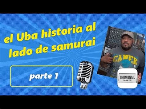 PLATICA CON EL UBA DE SONIDO SAMURAI 1ERA PARTE YouTube